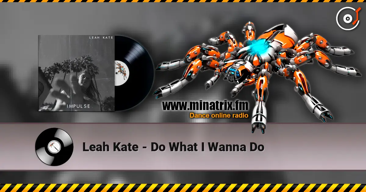 Leah Kate - Do What I Wanna Do слухати онлайн у високій якості | Minatrix.FM