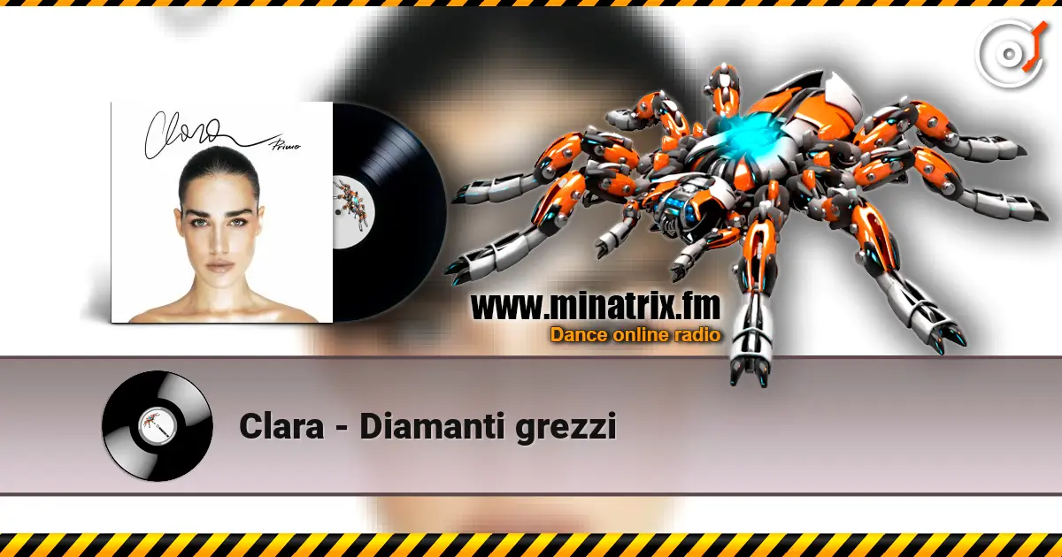 Clara - Diamanti grezzi слухати онлайн у високій якості | Minatrix.FM