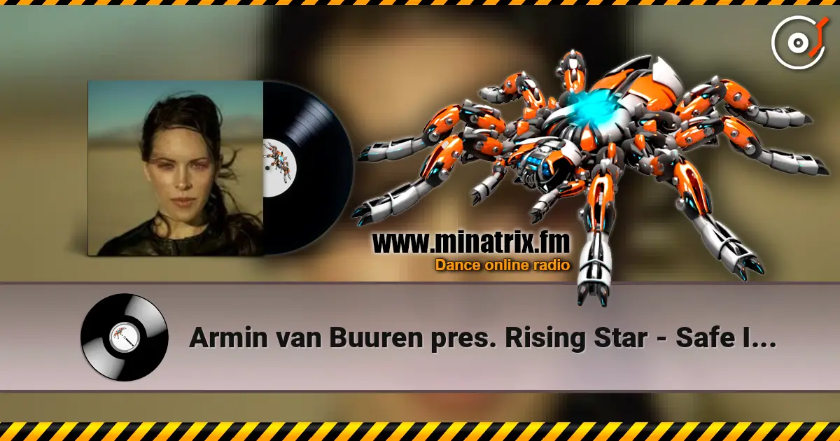 Armin van Buuren pres. Rising Star - Safe Inside You слухати онлайн у високій якості | Minatrix.FM