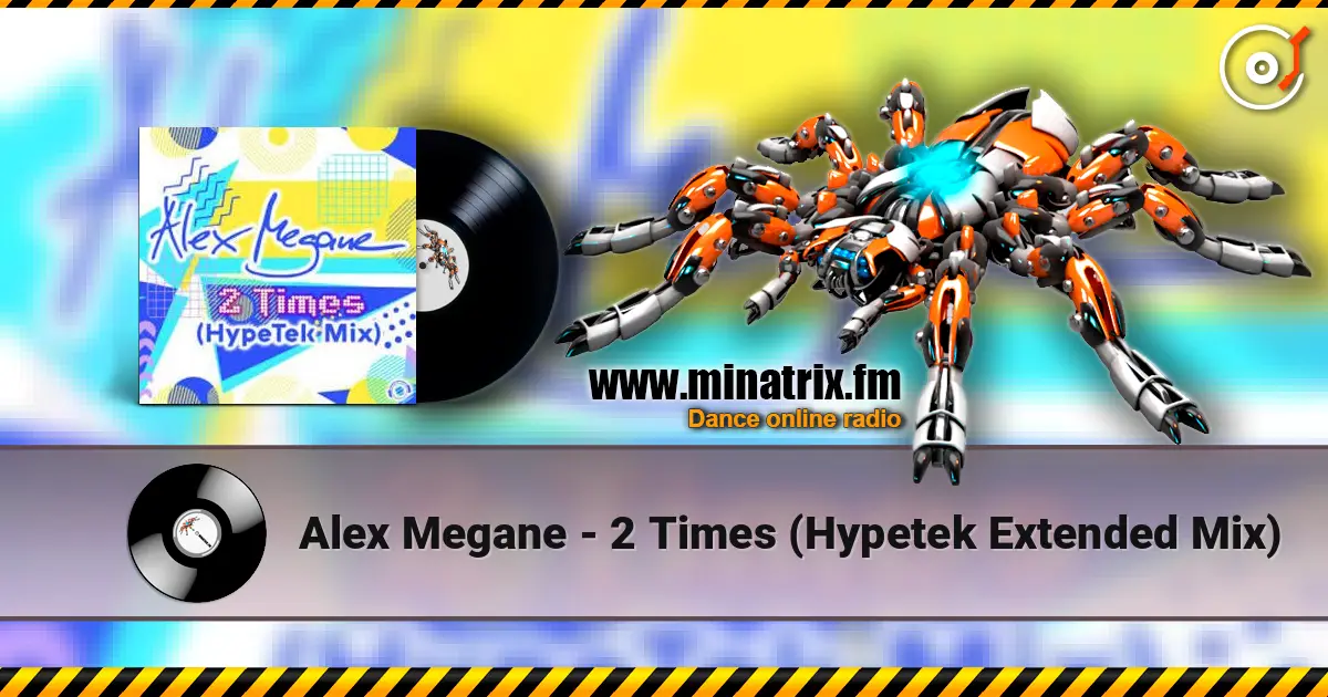 Alex Megane - 2 Times (Hypetek Extended Mix) слухати онлайн у високій якості | Minatrix.FM