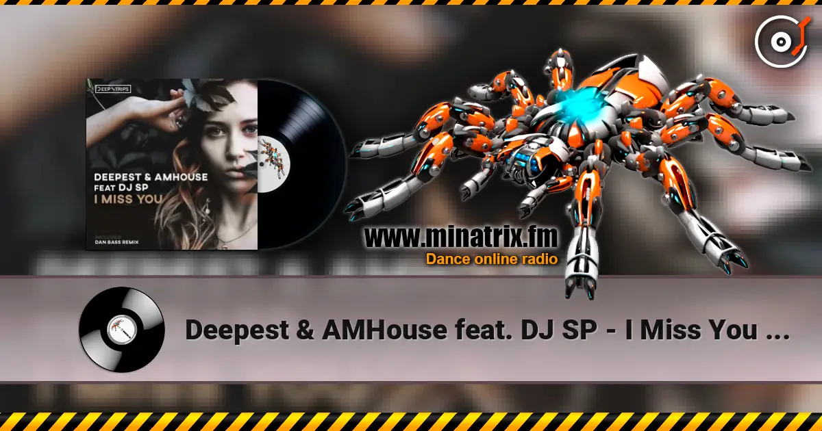 Deepest & AMHouse feat. DJ SP - I Miss You (Original_Mix) слухати онлайн у високій якості | Minatrix.FM