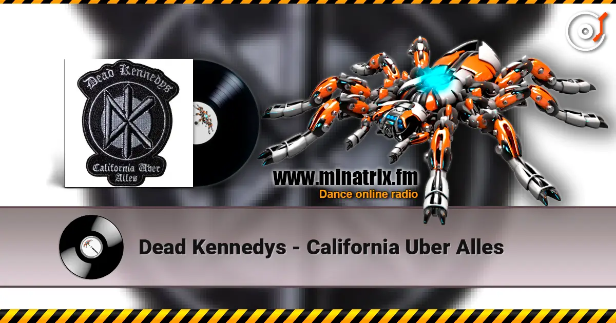 Dead Kennedys - California Uber Alles слухати онлайн у високій якості | Minatrix.FM