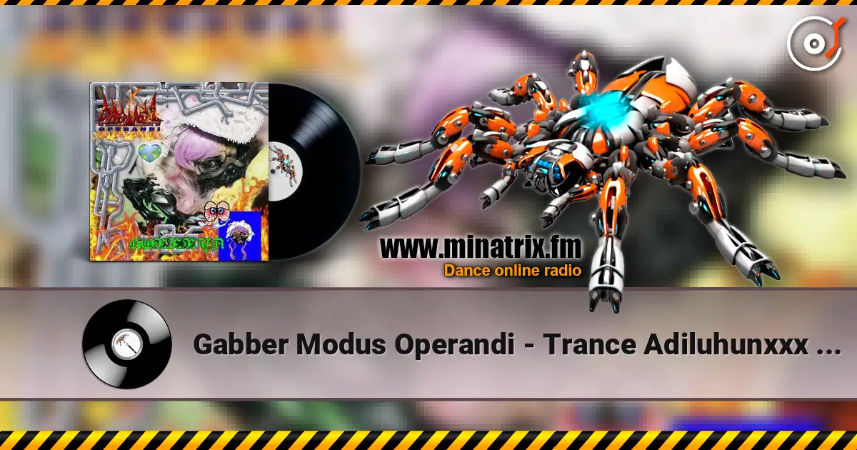 Gabber Modus Operandi - Trance Adiluhunxxx (Mixed) слухати онлайн у високій якості | Minatrix.FM