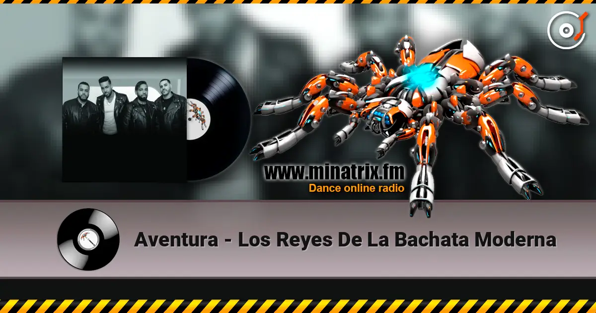 Aventura - Los Reyes De La Bachata Moderna listen online in high quality | Minatrix.FM