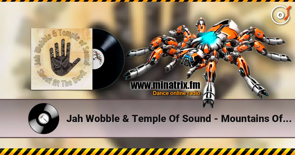 Jah Wobble & Temple Of Sound - Mountains Of The Moon listen online in high quality | Minatrix.FM