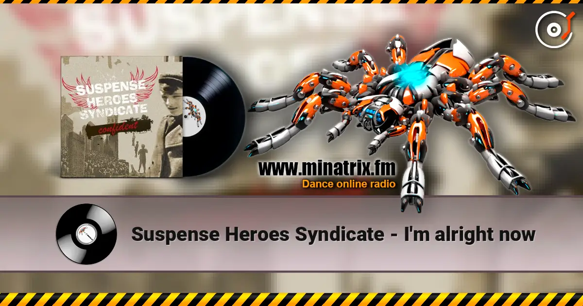 Suspense Heroes Syndicate - I'm alright now listen online in high quality | Minatrix.FM