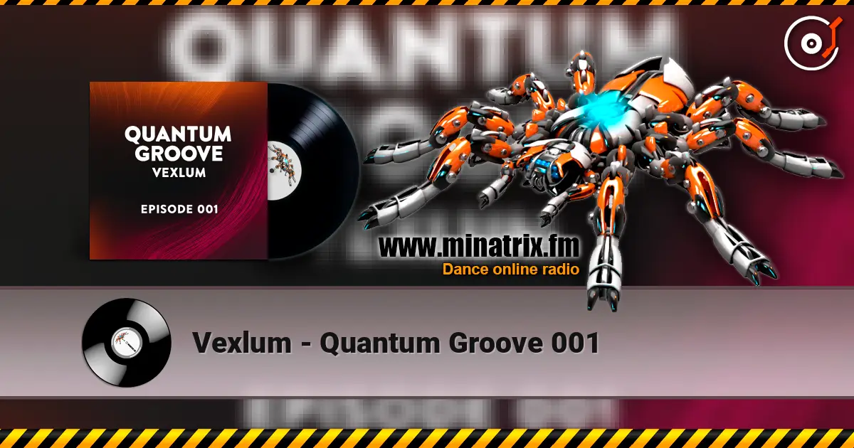 Vexlum - Quantum Groove 001 слухати онлайн у високій якості | Minatrix.FM