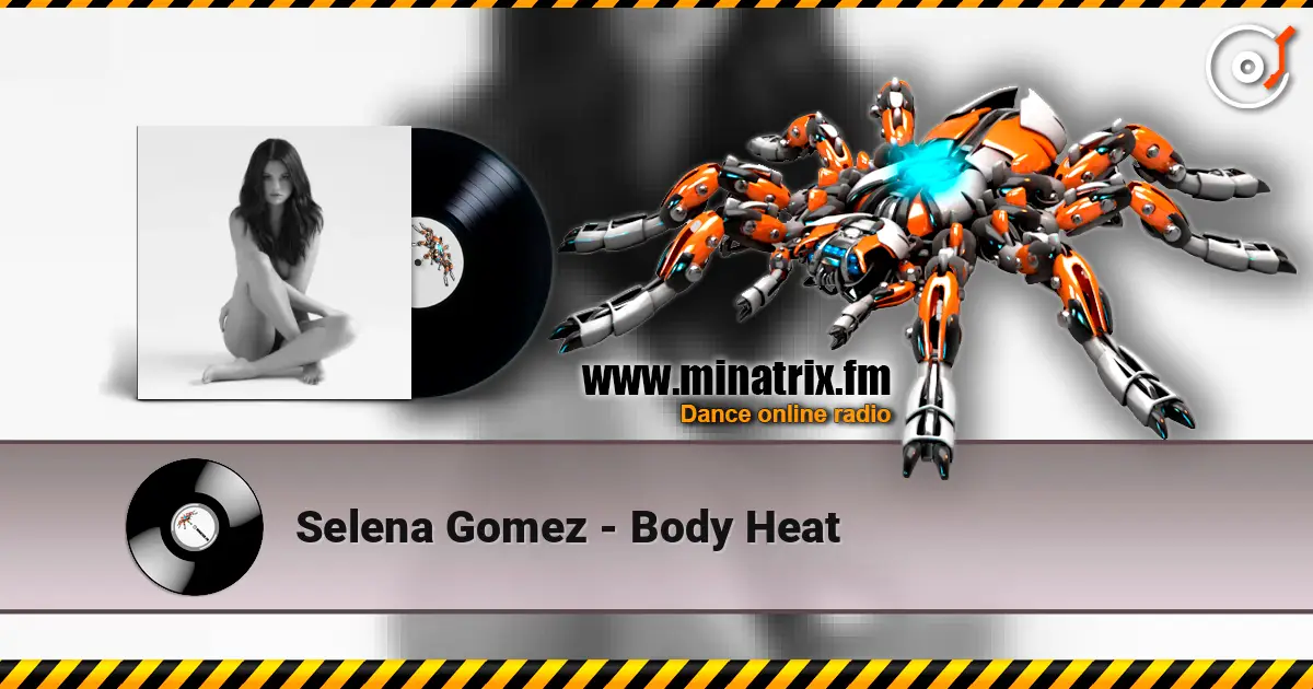 Selena Gomez - Body Heat слухати онлайн у високій якості | Minatrix.FM