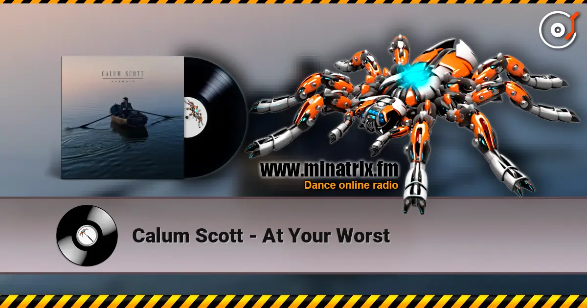 Calum Scott - At Your Worst слухати онлайн у високій якості | Minatrix.FM