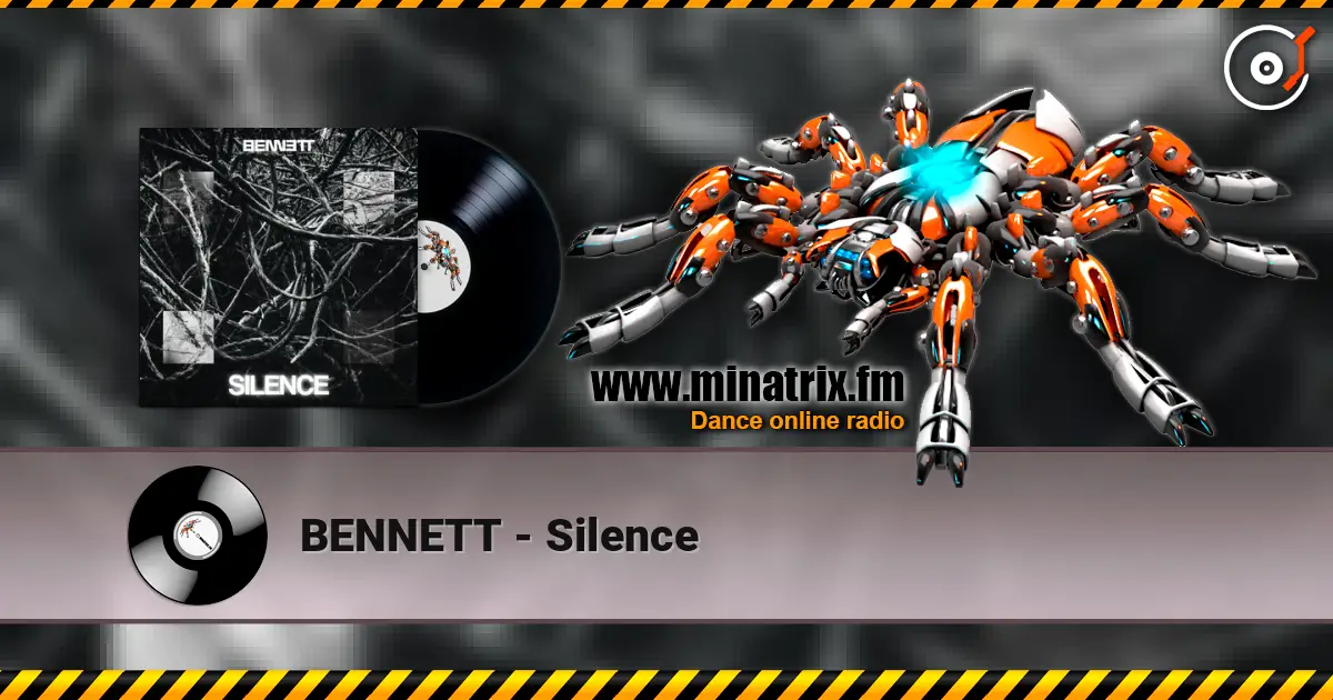 BENNETT - Silence слухати онлайн у високій якості | Minatrix.FM