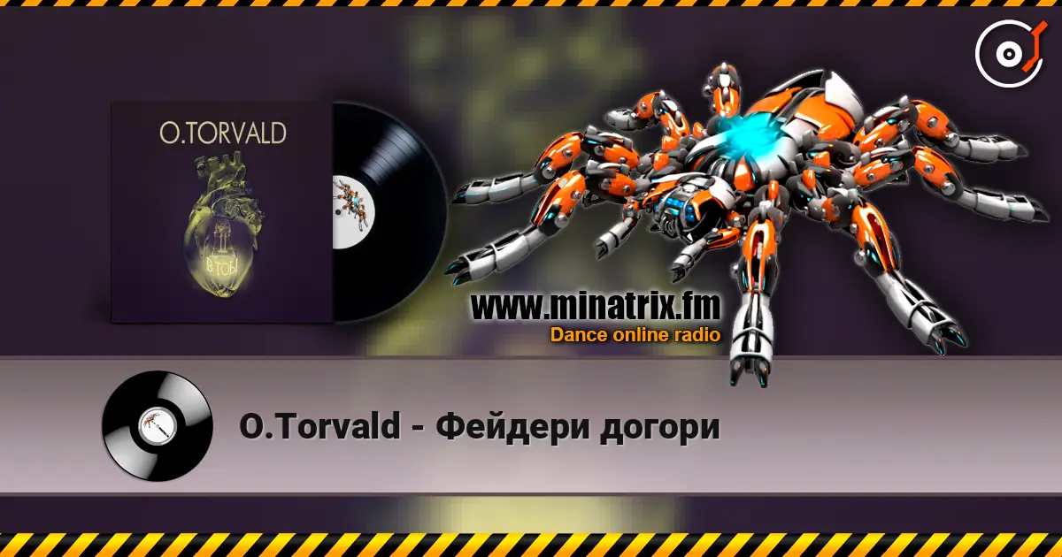 O.Torvald - Фейдери догори слухати онлайн у високій якості | Minatrix.FM