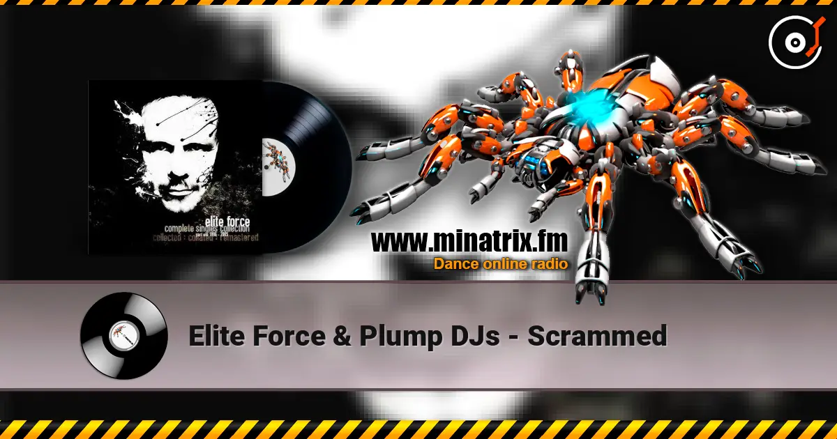 Elite Force & Plump DJs - Scrammed listen online in high quality | Minatrix.FM
