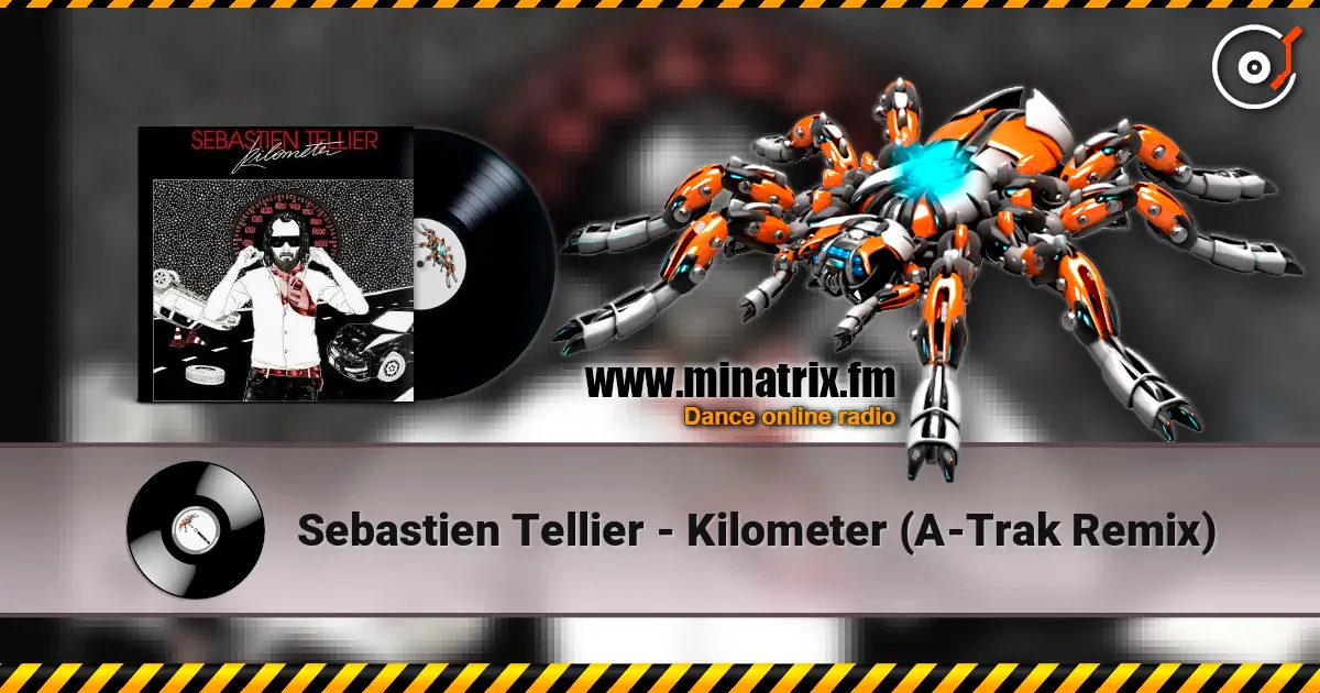 Sebastien Tellier - Kilometer (A-Trak Remix) listen online in high quality | Minatrix.FM