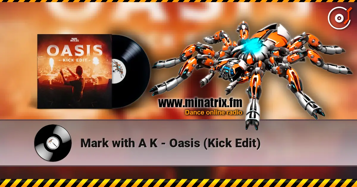 Mark with A K - Oasis (Kick Edit) listen online in high quality | Minatrix.FM