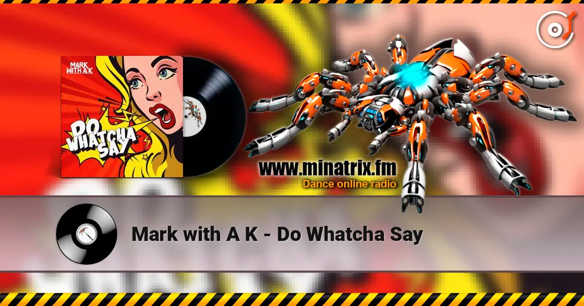 Mark with A K - Do Whatcha Say listen online in high quality | Minatrix.FM