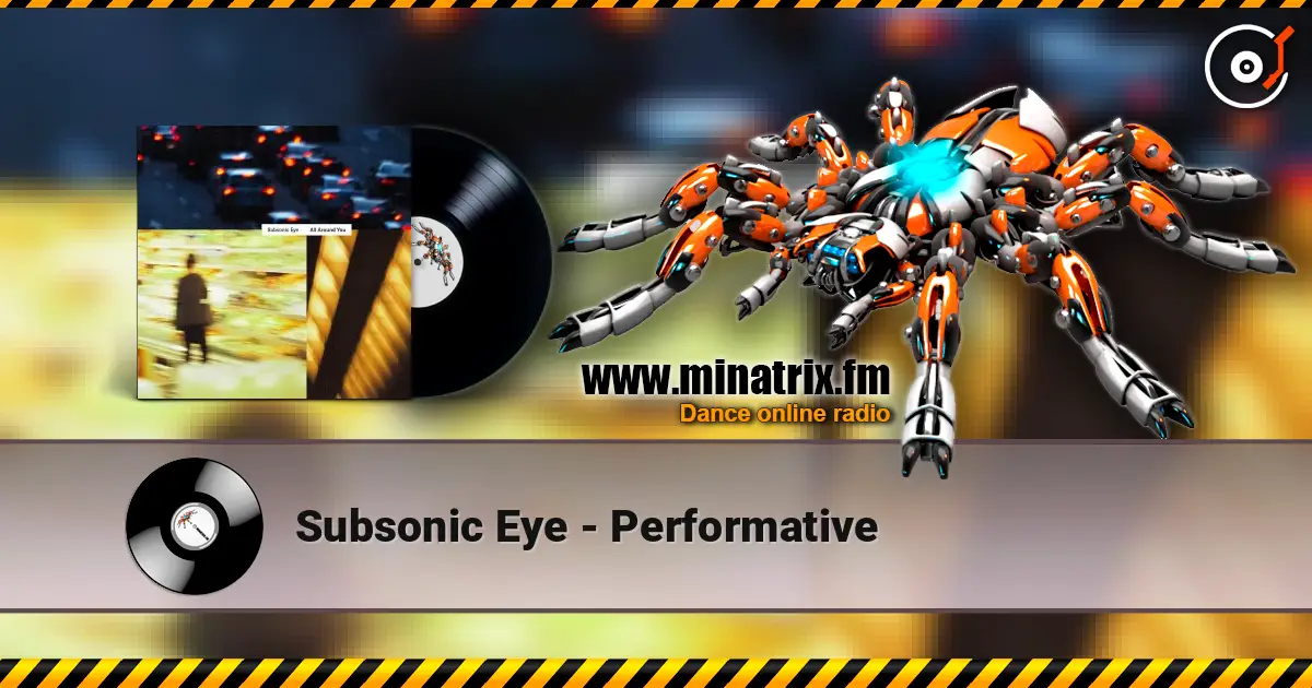 Subsonic Eye - Performative слухати онлайн у високій якості | Minatrix.FM