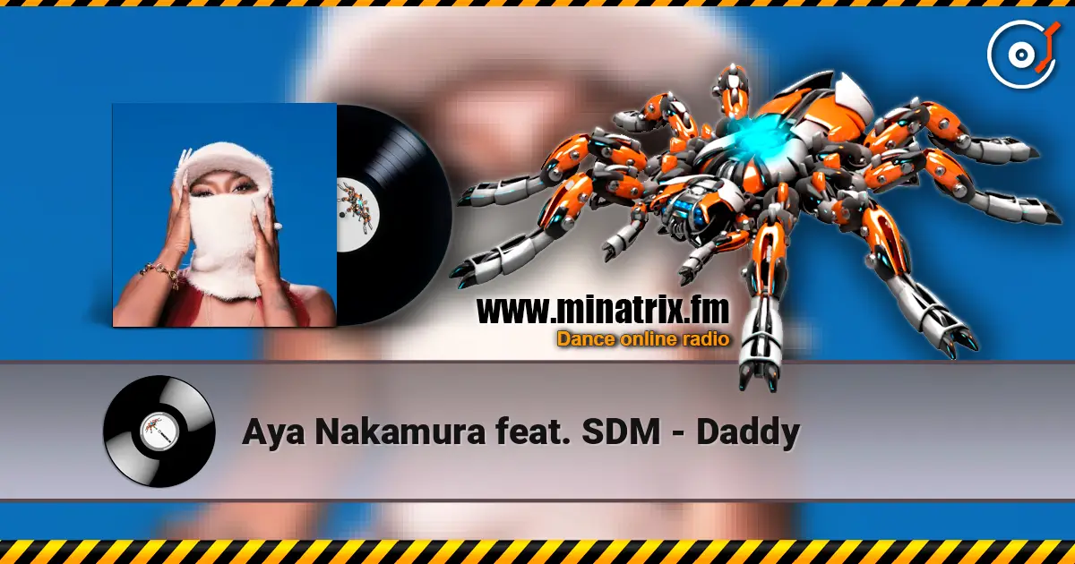 Aya Nakamura feat. SDM - Daddy слухати онлайн у високій якості | Minatrix.FM