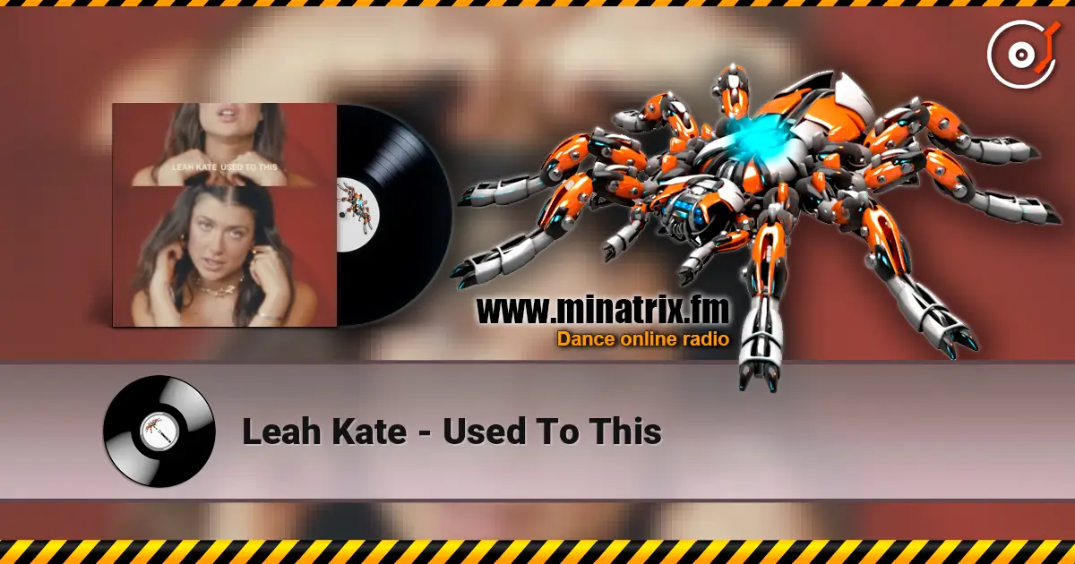 Leah Kate - Used To This слухати онлайн у високій якості | Minatrix.FM