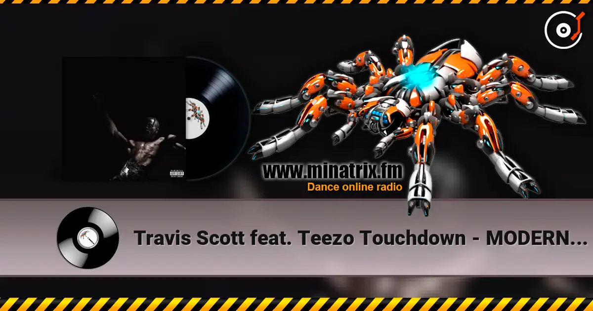 Travis Scott feat. Teezo Touchdown - MODERN JAM listen online in high quality | Minatrix.FM