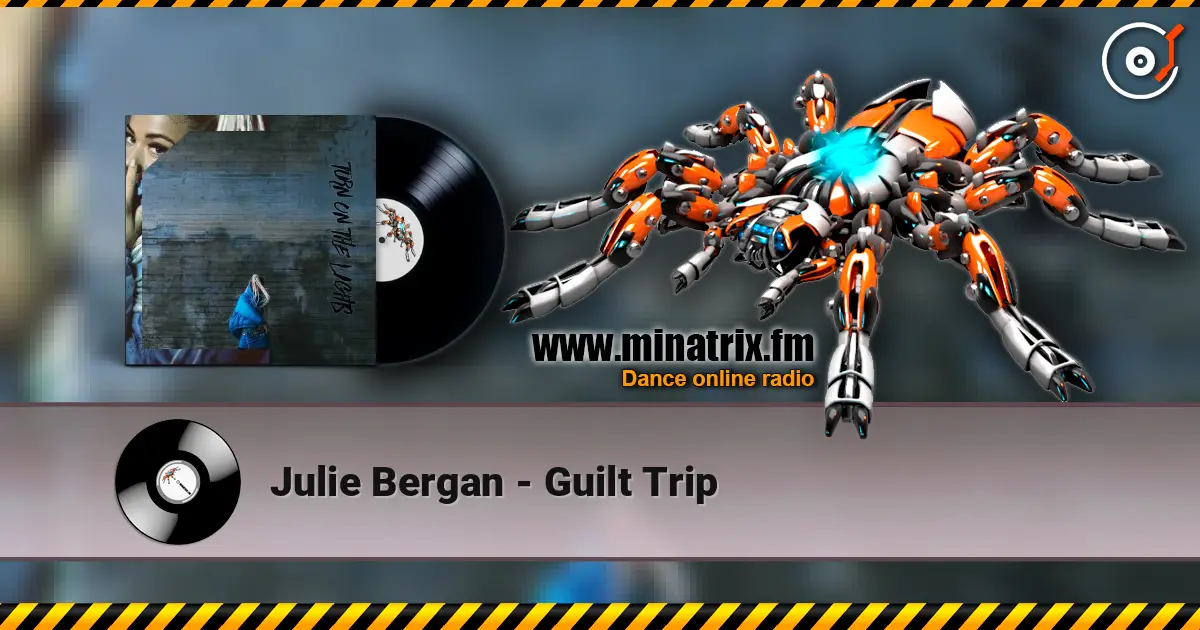 Julie Bergan - Guilt Trip слухати онлайн у високій якості | Minatrix.FM