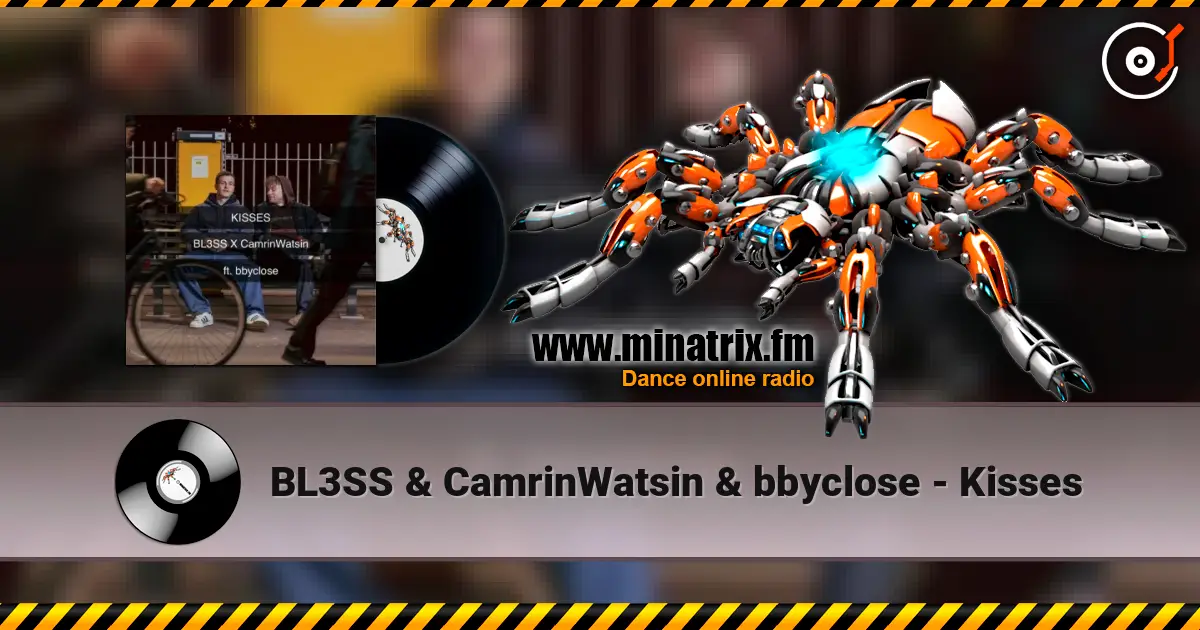 BL3SS & CamrinWatsin & bbyclose - Kisses listen online in high quality | Minatrix.FM