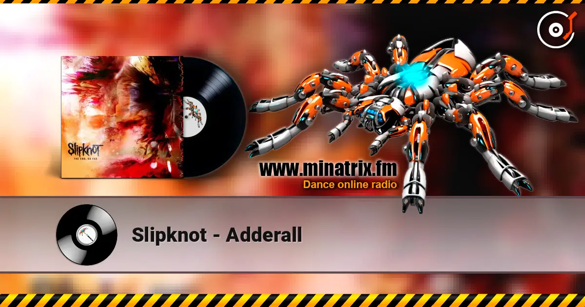 Slipknot - Adderall listen online in high quality | Minatrix.FM