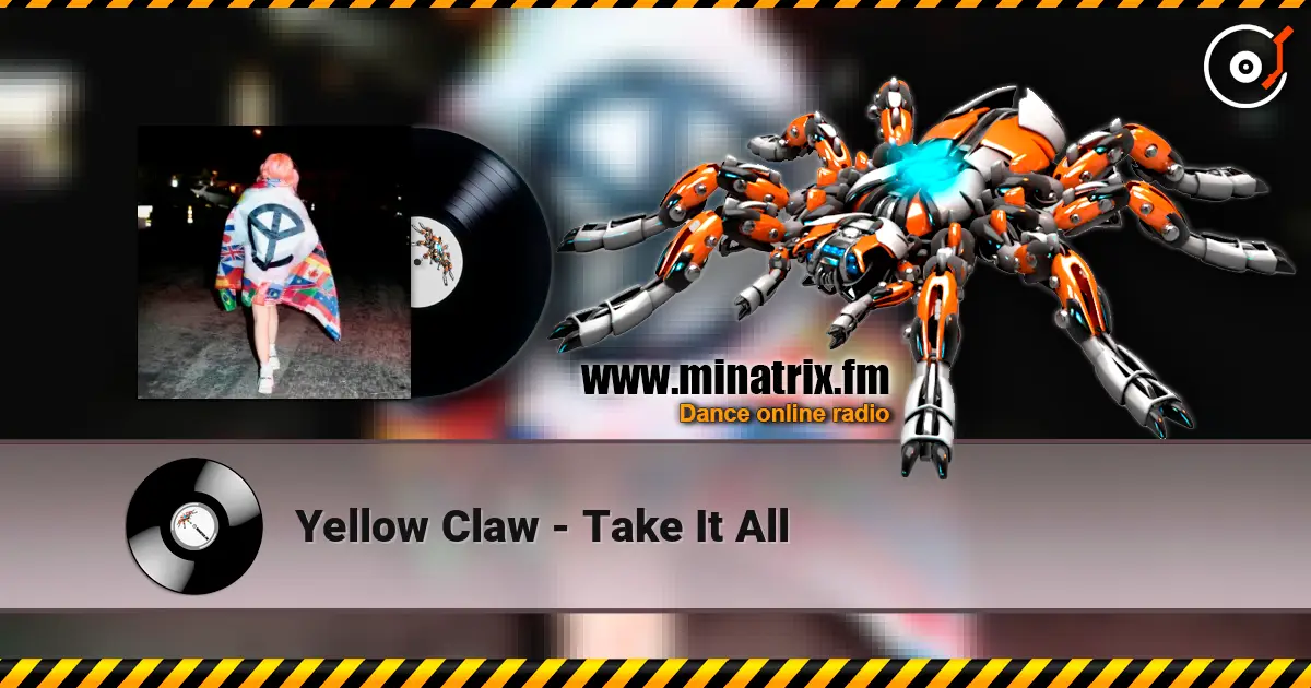 Yellow Claw - Take It All listen online in high quality | Minatrix.FM