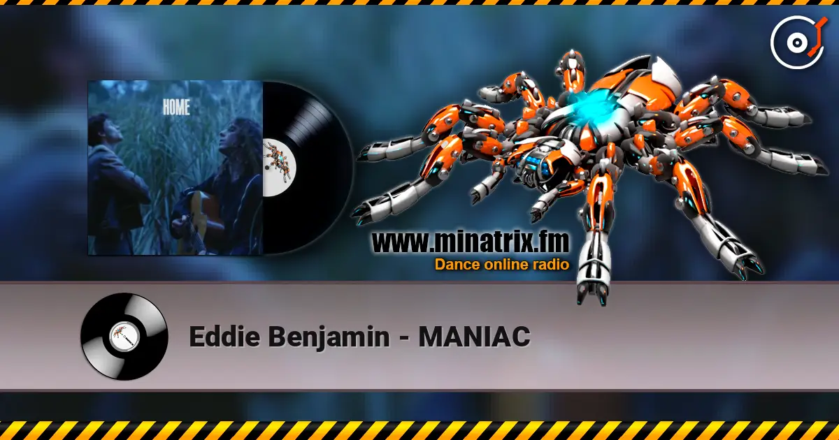 Eddie Benjamin - MANIAC listen online in high quality | Minatrix.FM