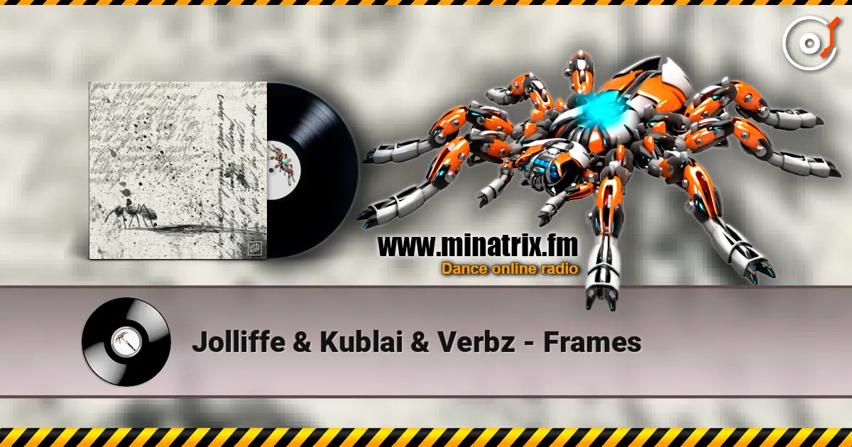 Jolliffe & Kublai & Verbz - Frames listen online in high quality | Minatrix.FM