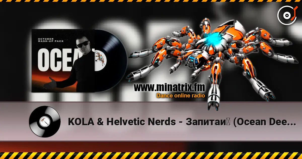 KOLA & Helvetic Nerds - Запитай (Ocean Dee Edit) listen online in high quality | Minatrix.FM