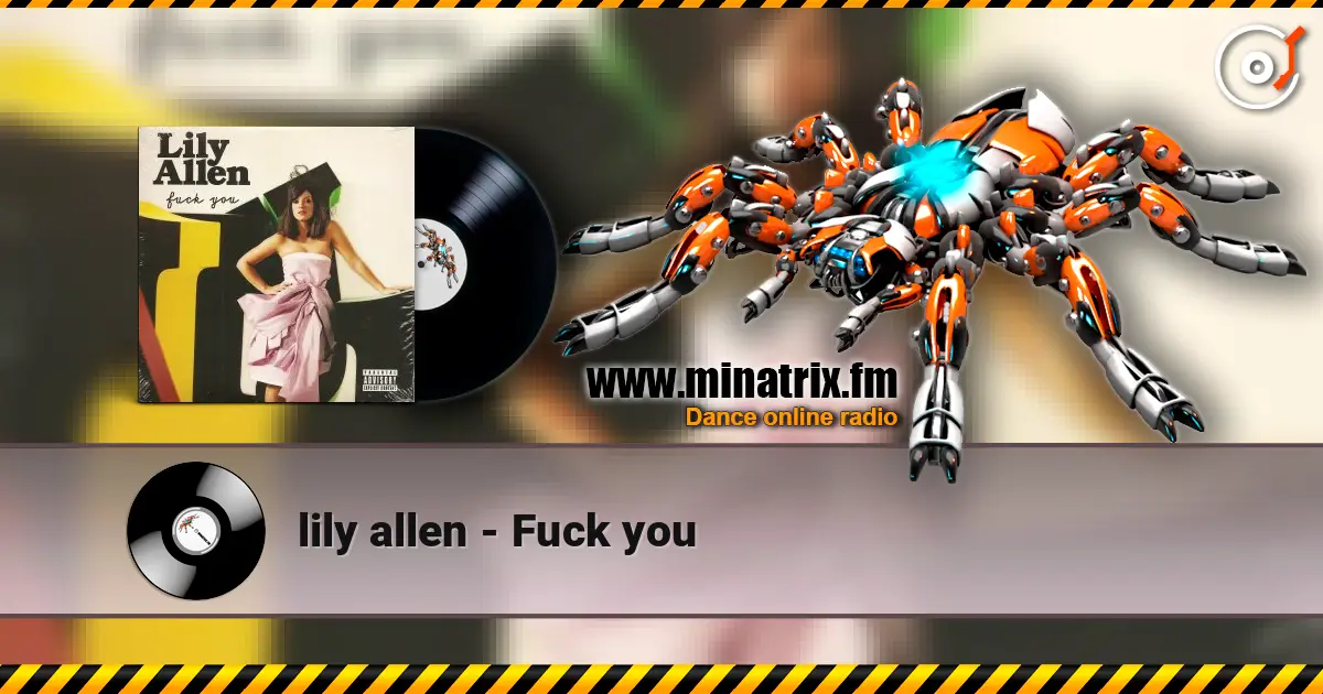 lily allen - Fuck you слухати онлайн у високій якості | Minatrix.FM