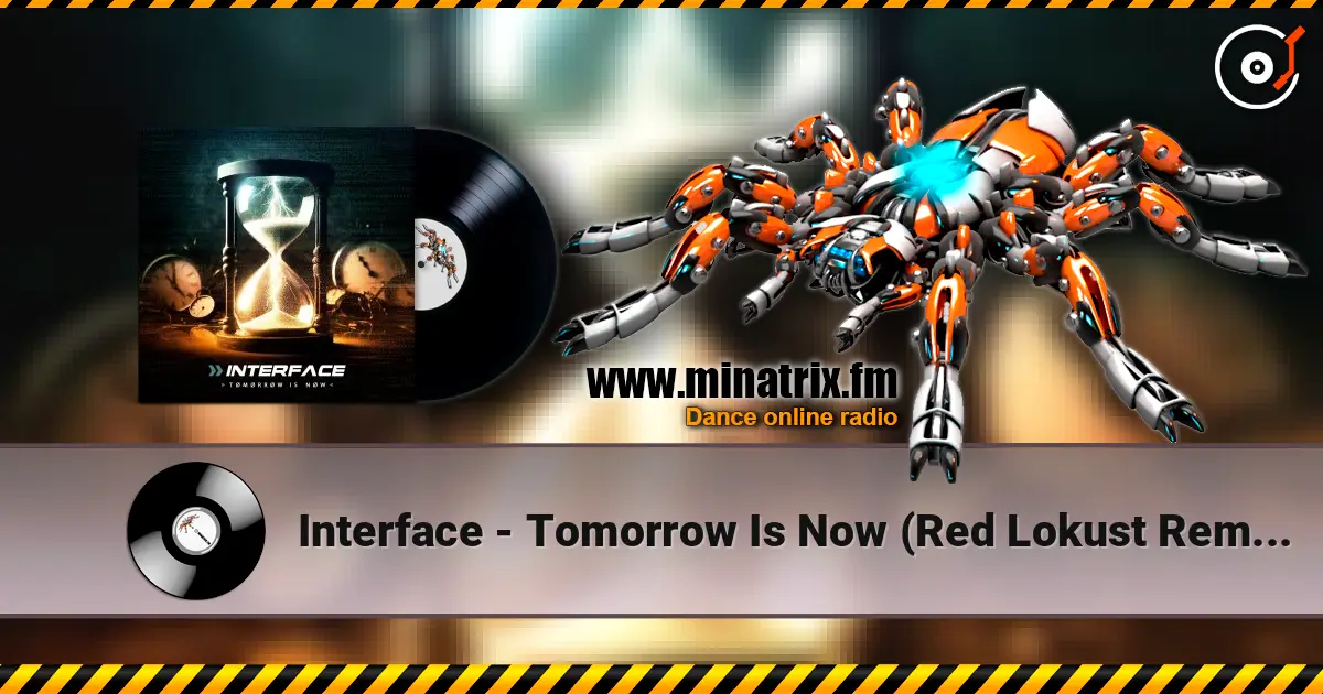 Interface - Tomorrow Is Now (Red Lokust Remix) слухати онлайн у високій якості | Minatrix.FM