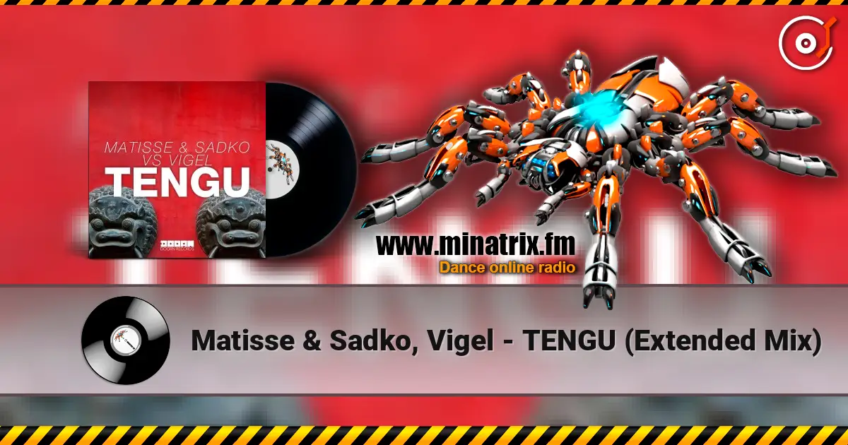 Matisse & Sadko, Vigel - TENGU (Extended Mix) слухати онлайн у високій якості | Minatrix.FM