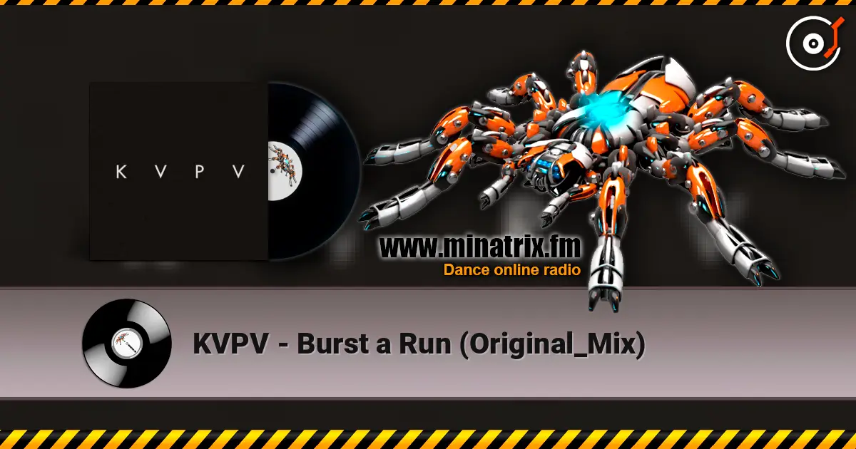 KVPV - Burst a Run (Original_Mix) listen online in high quality | Minatrix.FM
