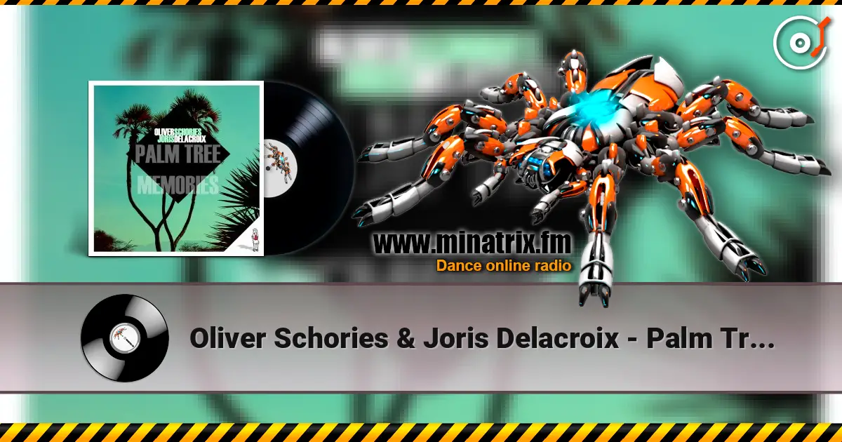 Oliver Schories & Joris Delacroix - Palm Tree Memories (Original Mix) слухати онлайн у високій якості | Minatrix.FM