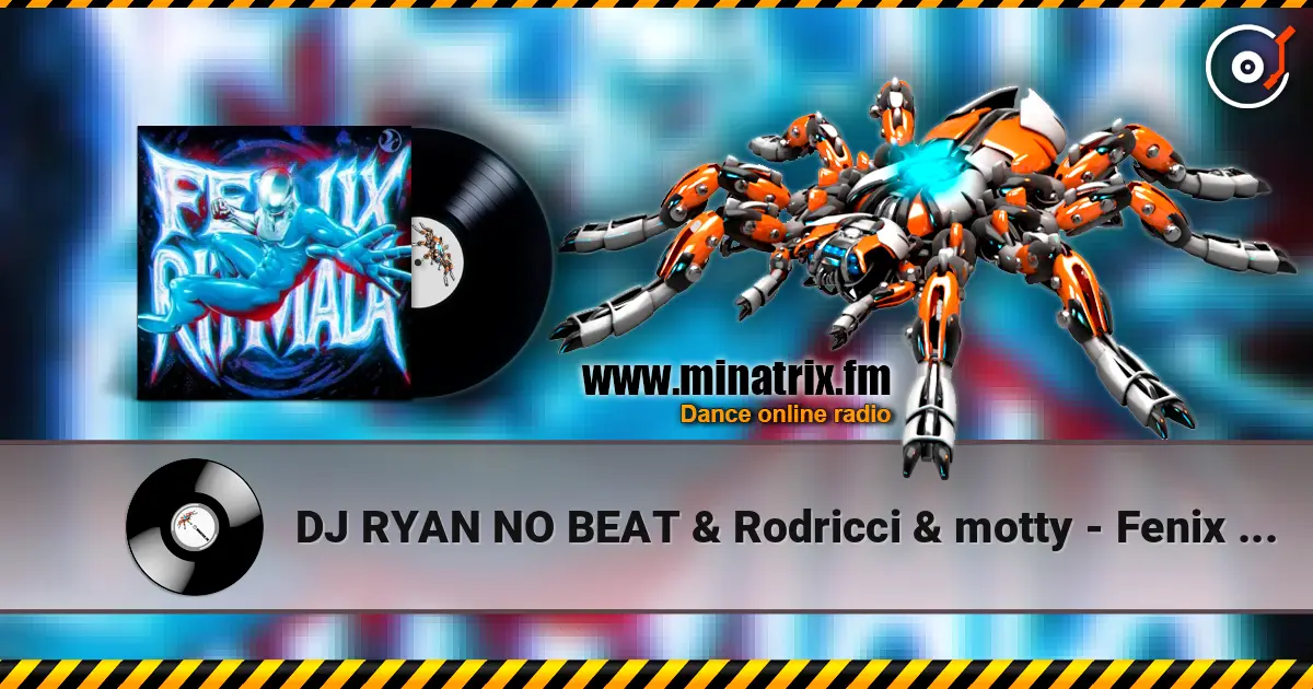 DJ RYAN NO BEAT & Rodricci & motty - Fenix Ritmada listen online in high quality | Minatrix.FM