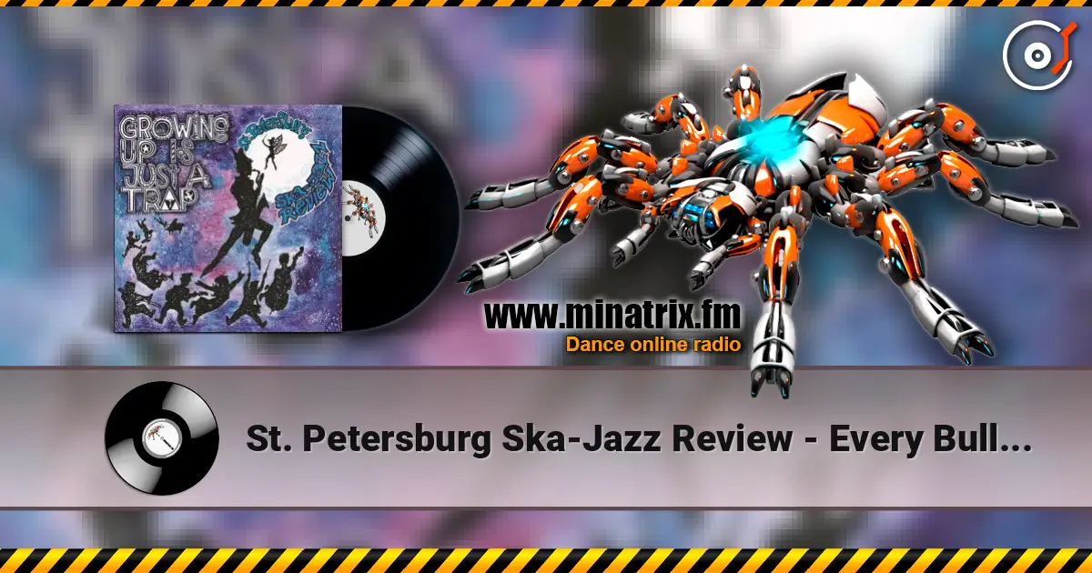 St. Petersburg Ska-Jazz Review - Every Bullet Has Its Billet listen online in high quality | Minatrix.FM
