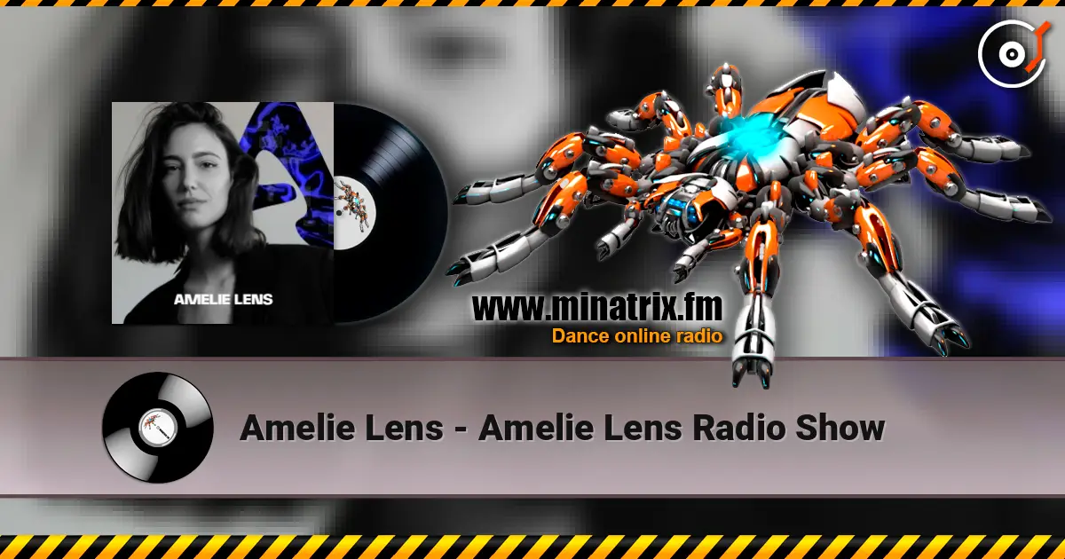 Amelie Lens - Amelie Lens Radio Show слухати онлайн у високій якості | Minatrix.FM