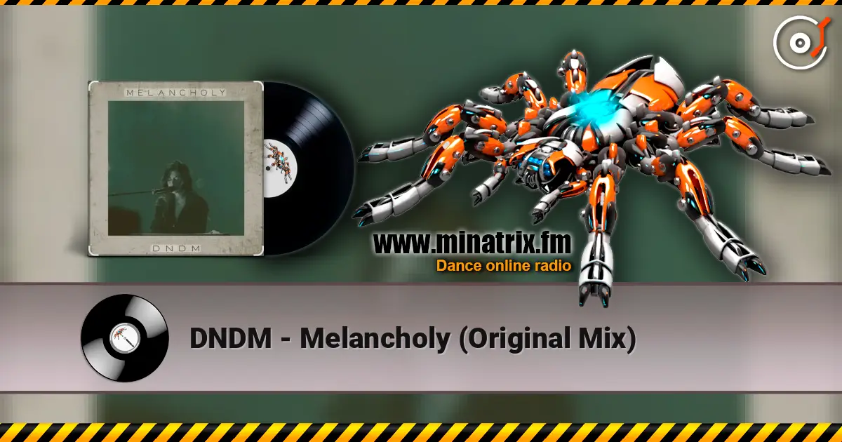 DNDM - Melancholy (Original Mix) listen online in high quality | Minatrix.FM