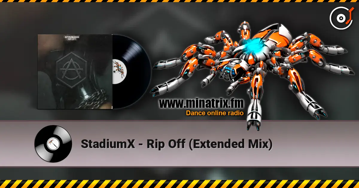 StadiumX - Rip Off (Extended Mix) listen online in high quality | Minatrix.FM