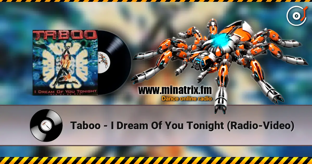 Taboo - I Dream Of You Tonight (Radio-Video) слухати онлайн у високій якості | Minatrix.FM
