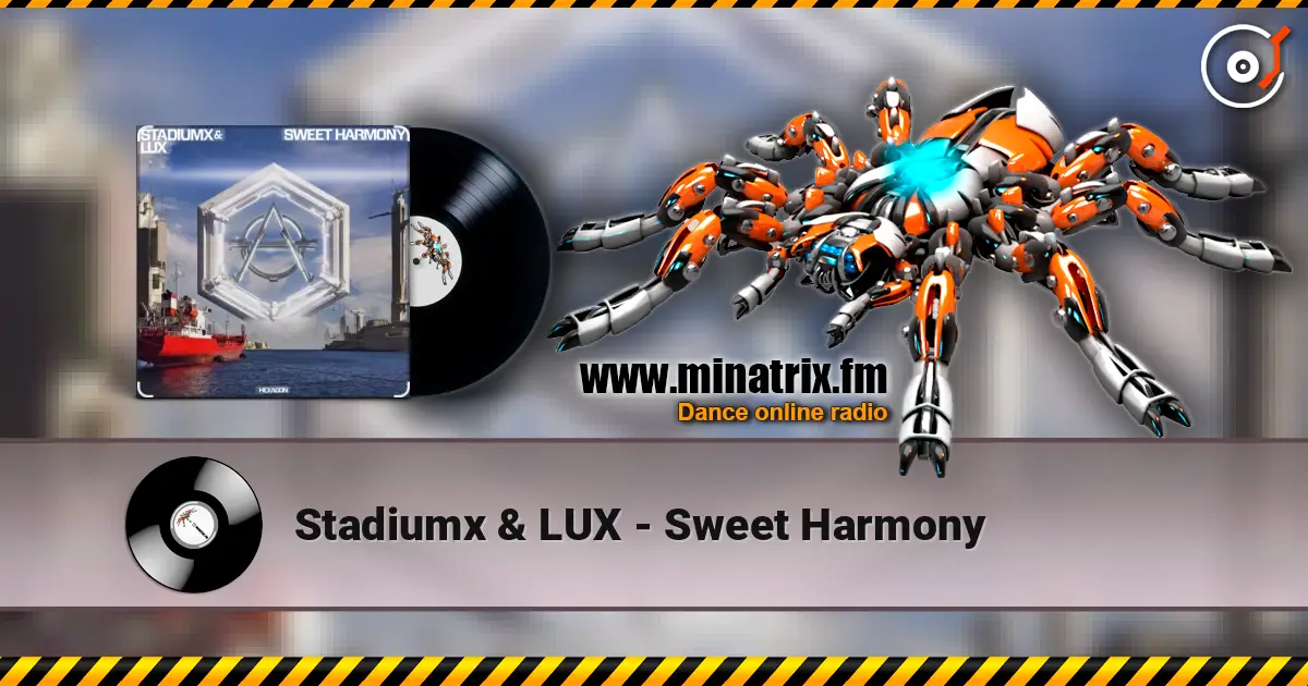 Stadiumx & LUX - Sweet Harmony слухати онлайн у високій якості | Minatrix.FM