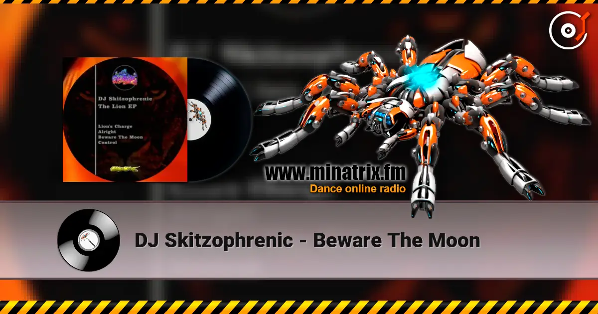 DJ Skitzophrenic - Beware The Moon слухати онлайн у високій якості | Minatrix.FM