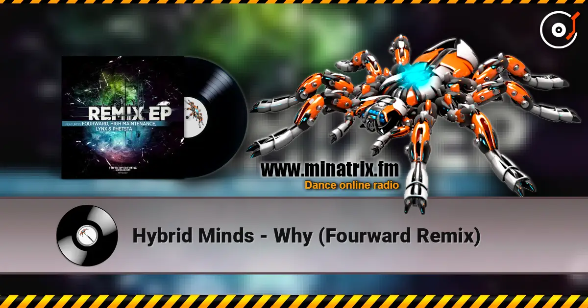 Hybrid Minds - Why (Fourward Remix) listen online in high quality | Minatrix.FM