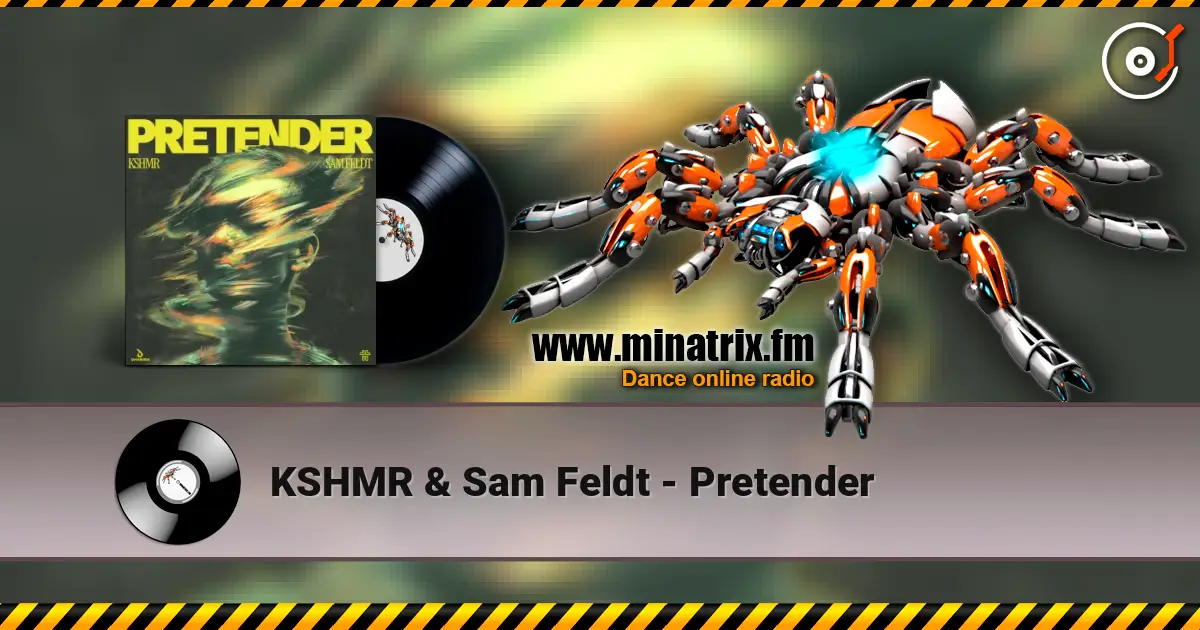 KSHMR & Sam Feldt - Pretender слухати онлайн у високій якості | Minatrix.FM