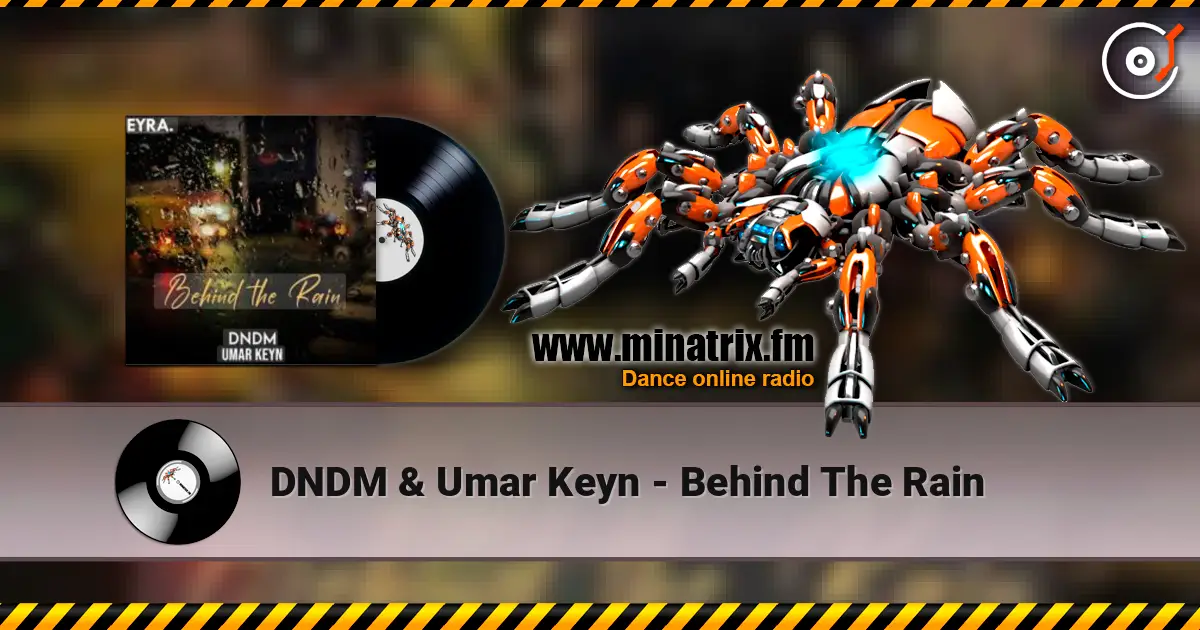 DNDM & Umar Keyn - Behind The Rain слухати онлайн у високій якості | Minatrix.FM