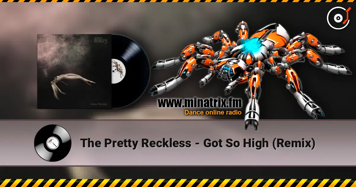 The Pretty Reckless - Got So High (Remix) слухати онлайн у високій якості | Minatrix.FM