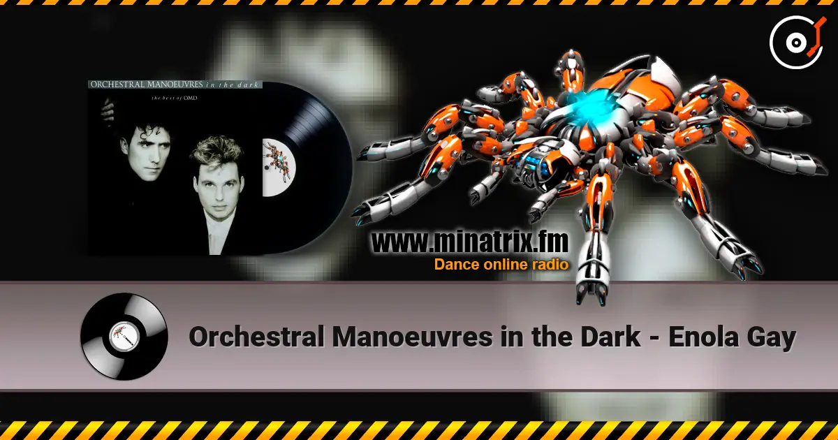 Orchestral Manoeuvres in the Dark - Enola Gay слухати онлайн у високій якості | Minatrix.FM