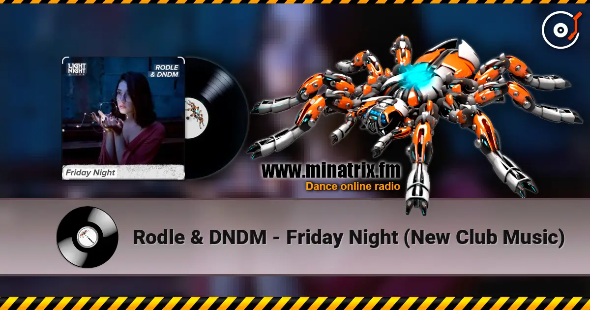 Rodle & DNDM - Friday Night (New Club Music) listen online in high quality | Minatrix.FM