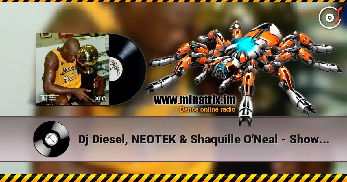 Dj Diesel, NEOTEK & Shaquille O'Neal - Show Em слухати онлайн у високій якості | Minatrix.FM
